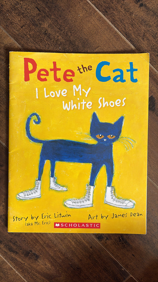 Pete the Cat - I Love My White Shoes